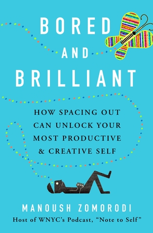 pdf download Bored and Brilliant: How Spacing Out Can Unlock Your Most Productive & Creative Self