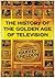 The History of The Golden Age Of Television by Harvey Sheldon