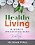 Healthy Living: An Integrat...