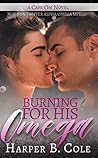Burning for His Omega by Harper B. Cole