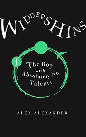 The Boy with Absolutely No Talents (Widdershins, #1)