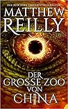 Der große Zoo von China by Matthew Reilly