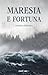 Maresia e Fortuna