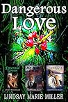Dangerous Love: A Romantic Thriller Boxed Set Dangerous Love: A Romantic Thriller Boxed Set
