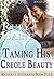 Taming His Creole Beauty (K...