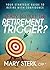 Ready to Pull the Retirement Trigger?: Your Strategic Guide to Retire With Confidence