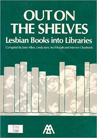 Out on the Shelves: Lesbian Books Into Libraries