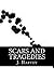 Scars and Tragedies: A Coll...