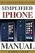 Simplified iPhone Manual by Roberts Noah