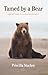 Tamed By a Bear: Coming Home to Nature-Spirit-Self