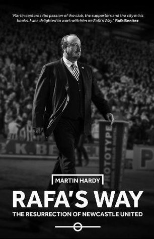 Rafa's Way: The Resurrection of Newcastle United (Hardcover)