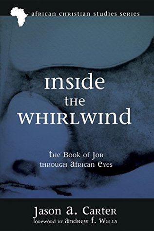 Inside the Whirlwind: The Book of Job through African Eyes (African Christian Studies Series)