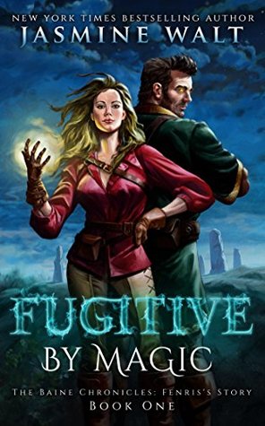 Fugitive by Magic (The Baine Chronicles, #8; Fenris's Story, #1)