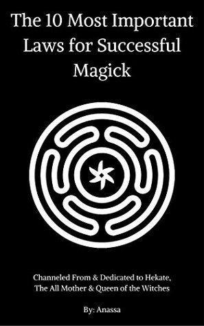 The 10 Most Important Laws for Successful Magick (Kindle Edition)