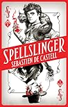Spellslinger by Sebastien de Castell