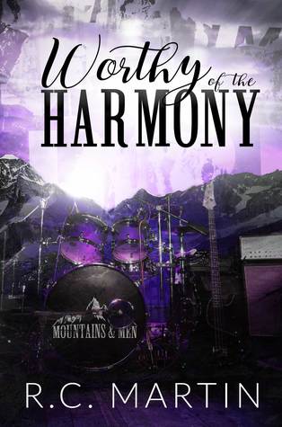 Worthy of the Harmony (Mountains & Men, #1)