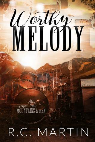 Worthy of the Melody (Mountains & Men, #3)