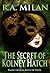 The Secret of Kolney Hatch by R.A. Milan