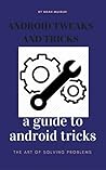 Android Tweaks an...