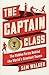 The Captain Class: The Hidden Force Behind the World's Greatest Teams