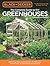 The Complete Guide to DIY Greenhouses