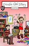 Double Girl Diary: A Glimpse in the Lives of Two Best Friends Forever (Kids’ Adventure Stories) Double Girl Diary: A Glimpse in the Lives of Two Best Friends Forever (Kids’ Adventure Stories)