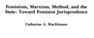 Feminism, Marxism, Method, and the State: Toward Feminist Jurisprudence (Unknown Binding)