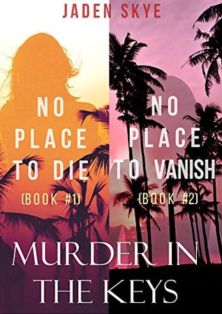 Murder in the Keys: No Place to Die / No Place to Vanish (Murder in the Keys #1-2)