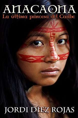 Anacaona: La última princesa del Caribe (Spanish Edition)