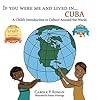 If You Were Me an Lived in... Cuba by Carole P. Roman