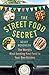 The Street Food Secret: The World's Most Exciting Fast Food in Your Own Kitchen (The Takeaway Secret)