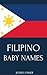 Filipino Baby Names: Names from the Philippines for Girls and Boys