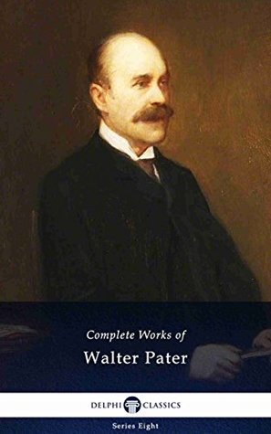 Complete Works of Walter Pater (Kindle Edition)