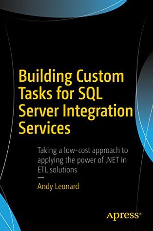Building Custom Tasks for SQL Server Integration Services (Kindle Edition)