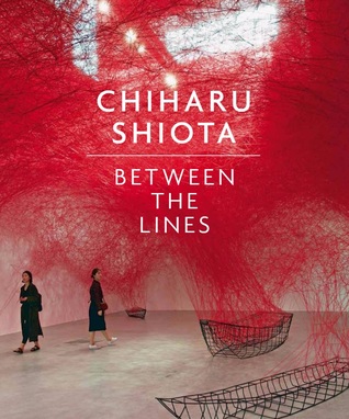 Chiharu Shiota: Between The Lines (Paperback)