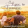 A Love to Treasure by Kimberly Rose Johnson