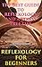 Reflexology For Beginners: The Best Guide To Reflexology And A Stress Free Life