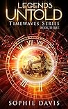 Legends Untold (Timewaves, #3)