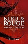 Bleu&Rouge Tome 1 - Thomas by K. Heva