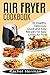 Air Fryer Cookbook: 35 Healthy, Delicious, Quick and Easy Air Fryer Recipes for Easy Living