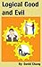 Logical Good and Evil