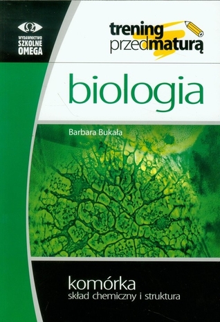 Biologia. Komórka. Skład chemiczny i struktura (Biologia. Trening przed maturą #3)