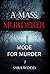 A mass murderer : The mode of murder