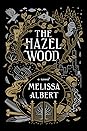 The Hazel Wood by Melissa Albert