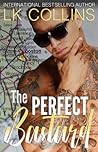 The Perfect Bastard by L.K. Collins