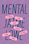 Mental by Jaime Lowe