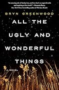 All the Ugly and Wonderful Things