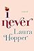 I Never by Laura Hopper