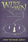 Witchtown by Cory Putman Oakes