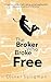 The Broker Who Broke Free: ...